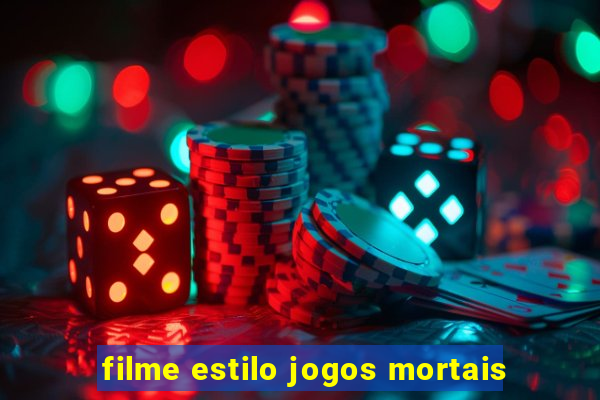 filme estilo jogos mortais